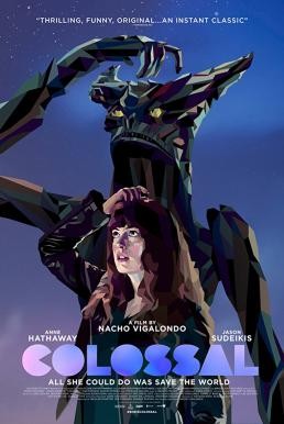 Colossal คอลอสซาน ทั้งจักรวาลเป็นของเธอ (2016) - ดูหนังออนไลน