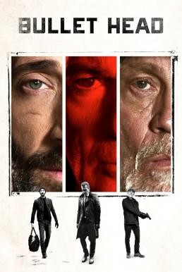 Bullet Head (Unchained) หักโหดชะตากรรมสยอง (2017) - ดูหนังออนไลน