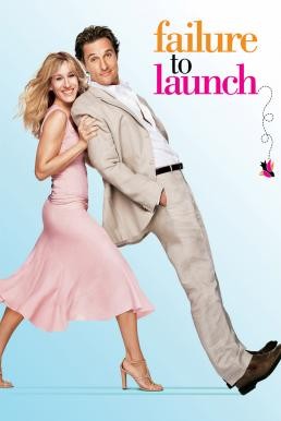 Failure to Launch จัดฉากรัก...กำจัดลูกแหง่ (2006) - ดูหนังออนไลน