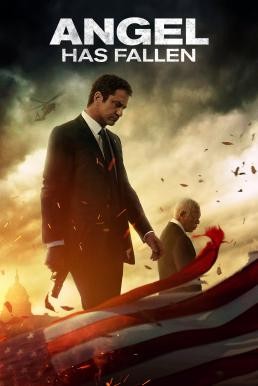 Angel Has Fallen ผ่ายุทธการ ดับแผนอหังการ์ (2019) - ดูหนังออนไลน