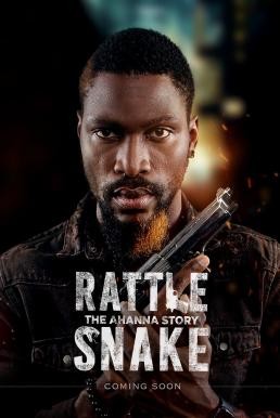 RattleSnake: The Ahanna Story ปล้นเหมี้ยม (2020) บรรยายไทย - ดูหนังออนไลน