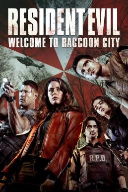 Resident Evil: Welcome to Raccoon City ผีชีวะ: ปฐมบทแห่งเมืองผีดิบ (2021)