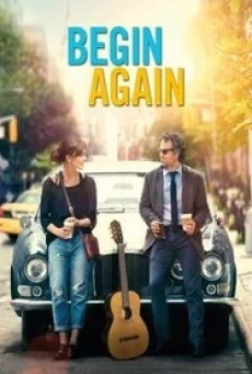 Begin Again เพราะรักคือเพลงรัก (2013) - ดูหนังออนไลน