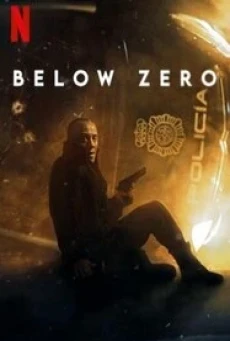 Below Zero  (Bajocero) (2021) จุดเยือกเดือด