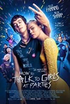 How to Talk to Girls at Parties ฮาว ทู ทอล์ค ทู เกิร์ลส์ ปาร์ตี้ - ดูหนังออนไลน